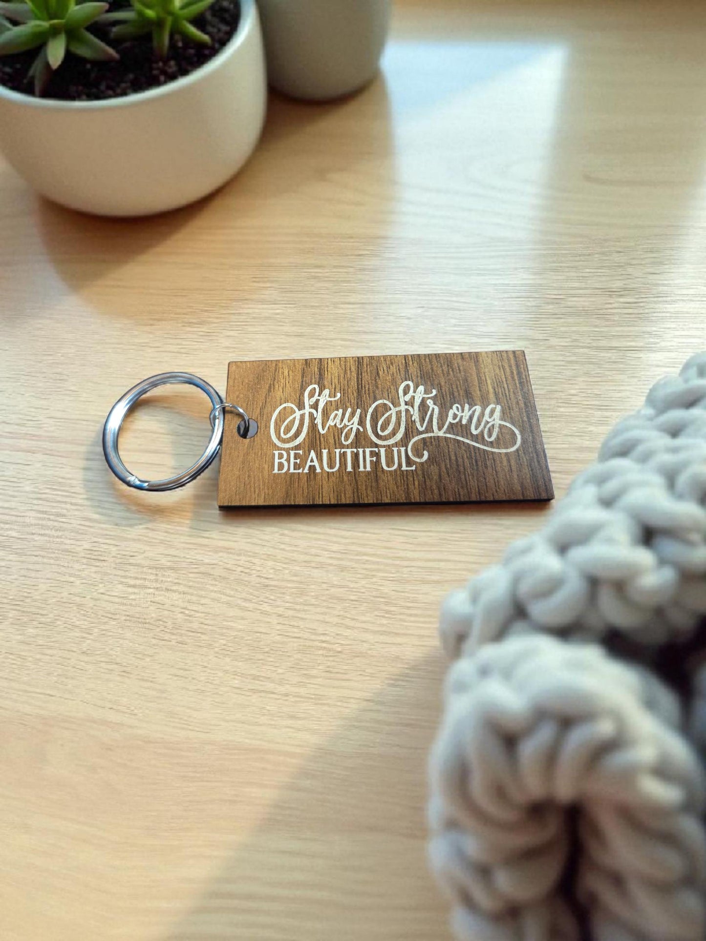 Stay Strong Beautiful Keychain