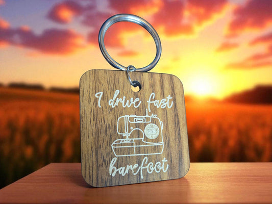 Sewing Keychain – I Drive Fast Barefoot with a Sewing Machine