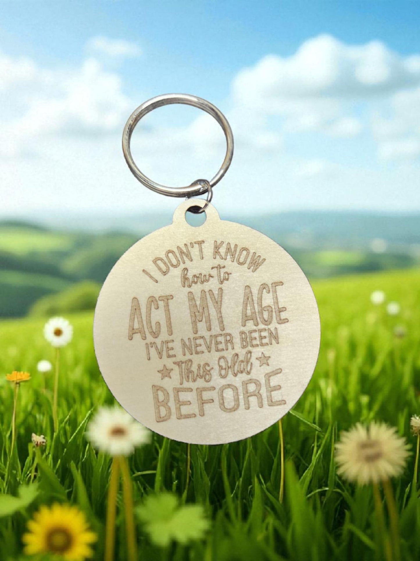 I don't know how to act my age keychain