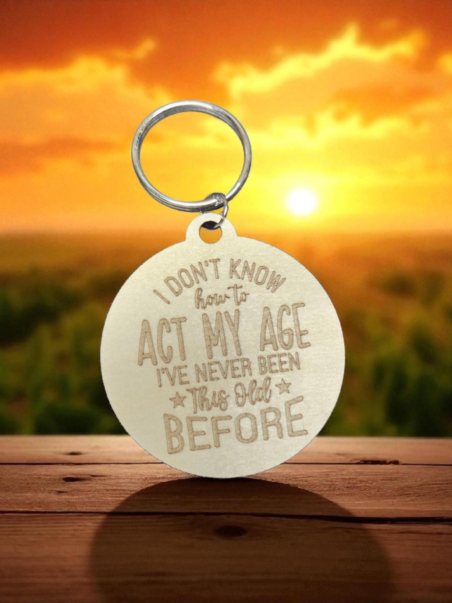 I don't know how to act my age keychain