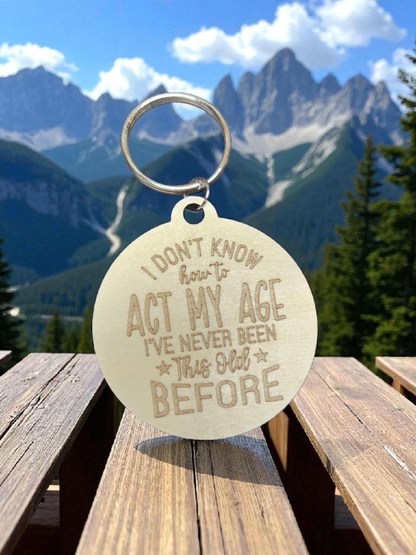 I don't know how to act my age keychain