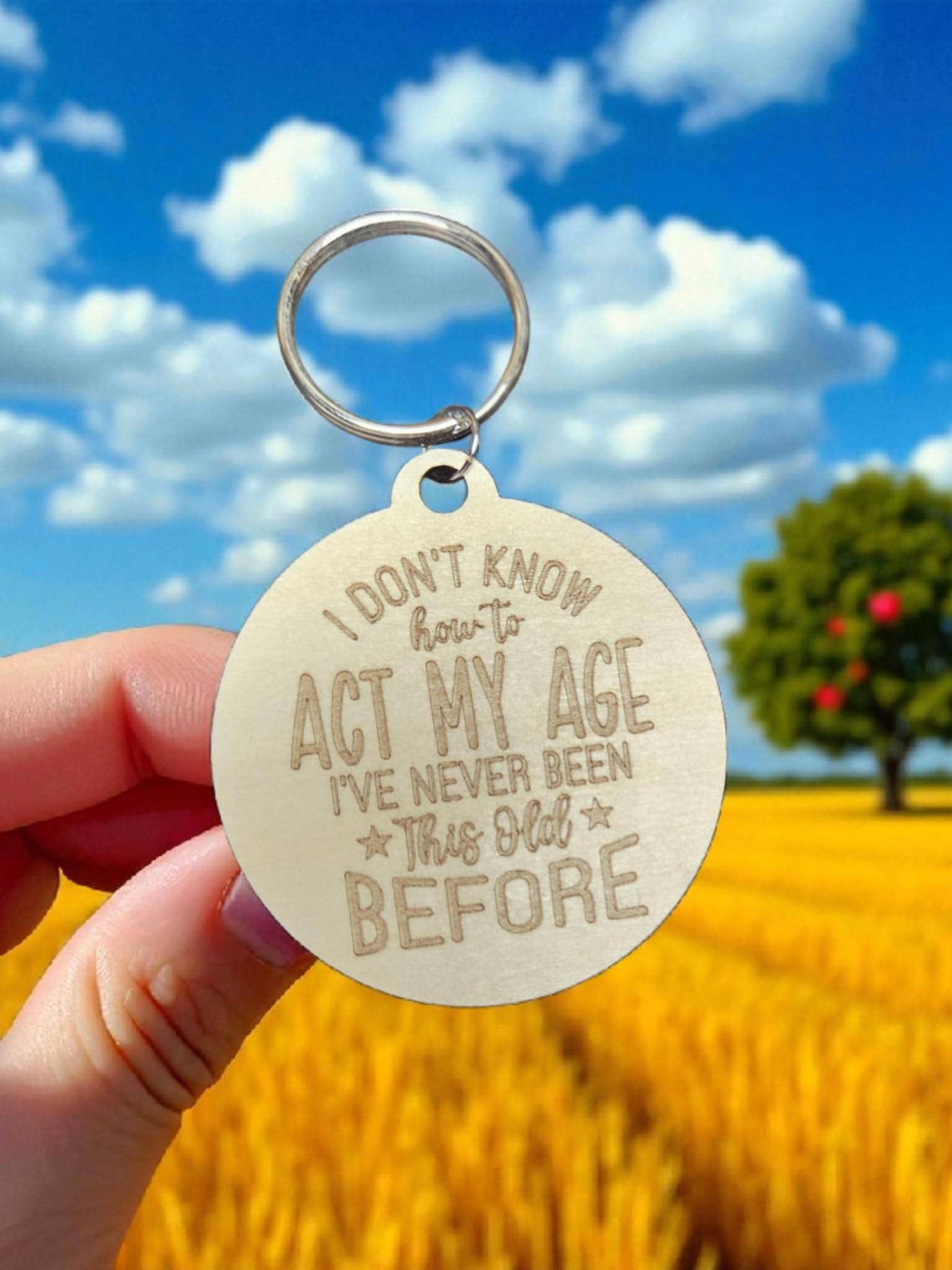 I don't know how to act my age keychain